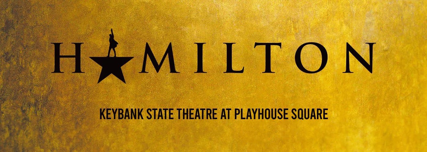 Hamilton at KeyBank State Theatre at Playhouse Square